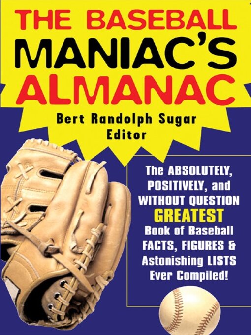 Title details for The Baseball Maniacs Almanac by Bert Randolph Sugar - Available